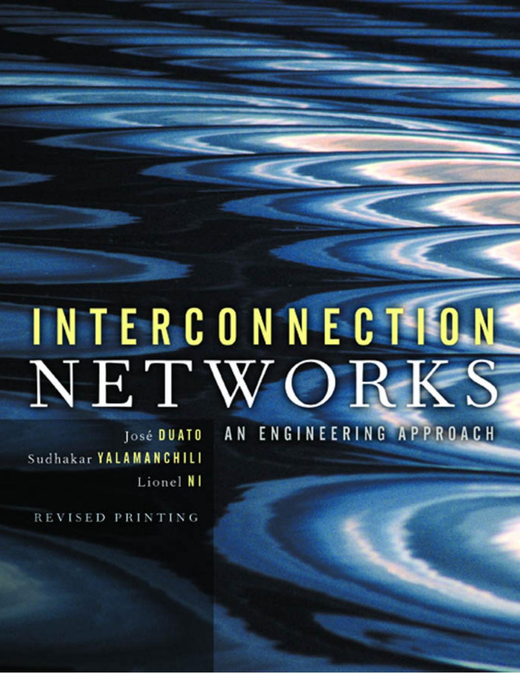 Interconnection Networks (The Morgan Kaufmann Series in Computer Architecture and Design), Revised Printing by Jose Duato Sudhakar Yalamanchili Lionel Ni