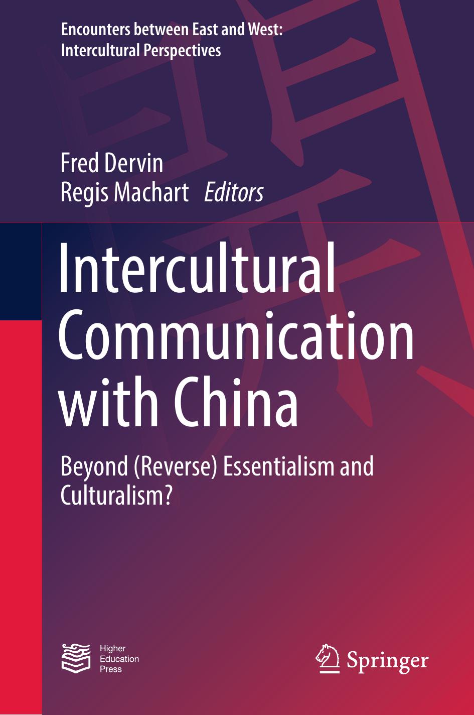 Intercultural Communication with China: Beyond (Reverse) Essentialism and Culturalism? by Fred Dervin Regis Machart (eds.)