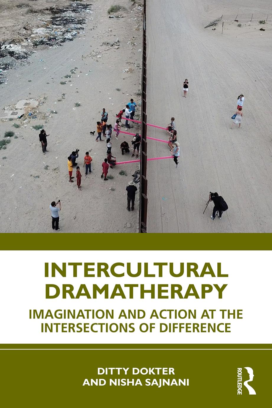 Intercultural Dramatherapy: Imagination and Action at the Intersections of Difference by Ditty Dokter Nisha Sajnani