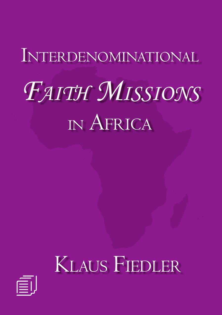 Interdenominational Faith Missions in Africa: History and Ecclesiology by Klaus Fiedler