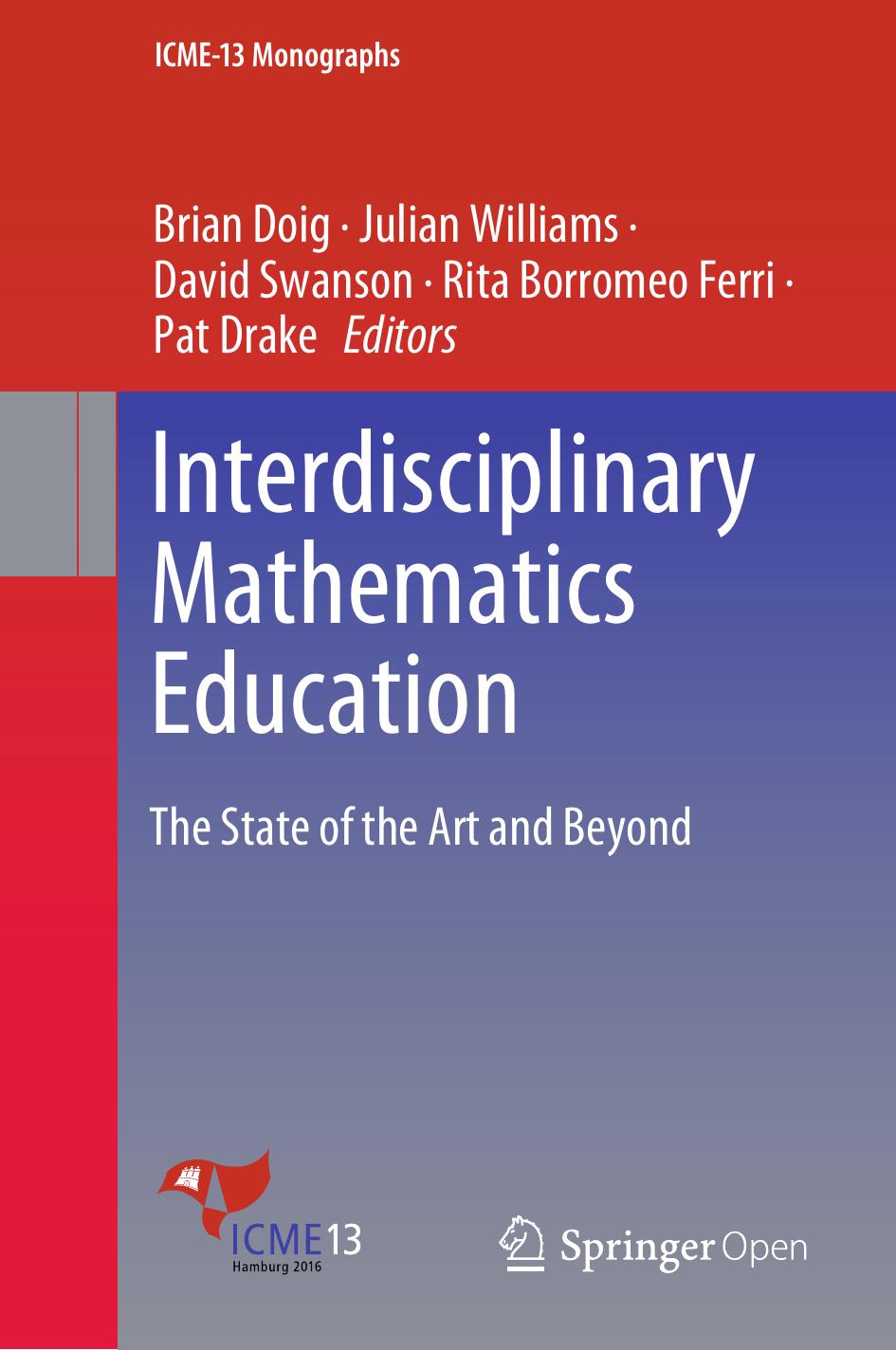 Interdisciplinary Mathematics Education: The State of the Art and Beyond by Brian Doig Julian Williams David Swanson Rita Borromeo Ferri Pat Drake
