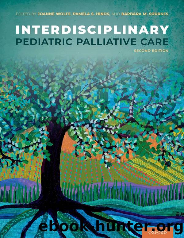 Interdisciplinary Pediatric Palliative Care by Joanne Wolfe Pamela S. Hinds Barbara M. Sourkes