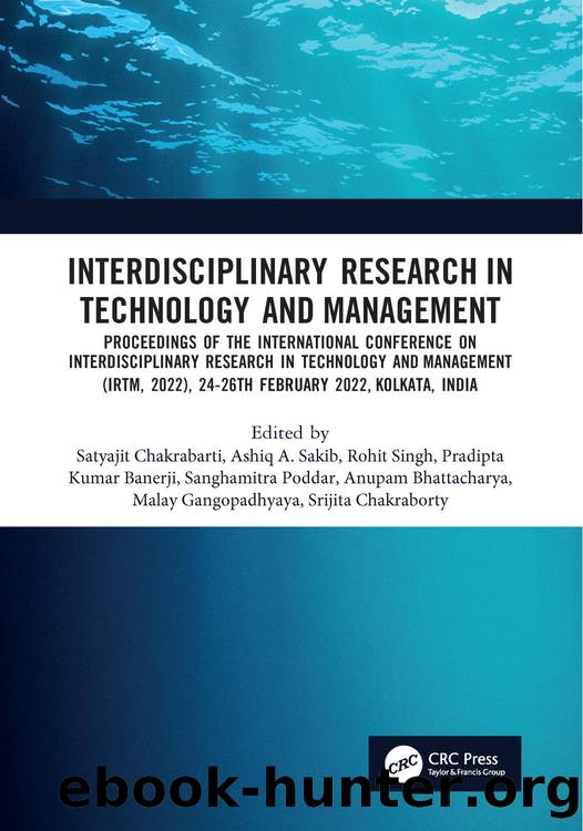 Interdisciplinary Research in Technology and Management. Proceedings of the International Conference on Interdisciplinary Research in Technology and Management (IRTM, 2022), 24â2 by unknow