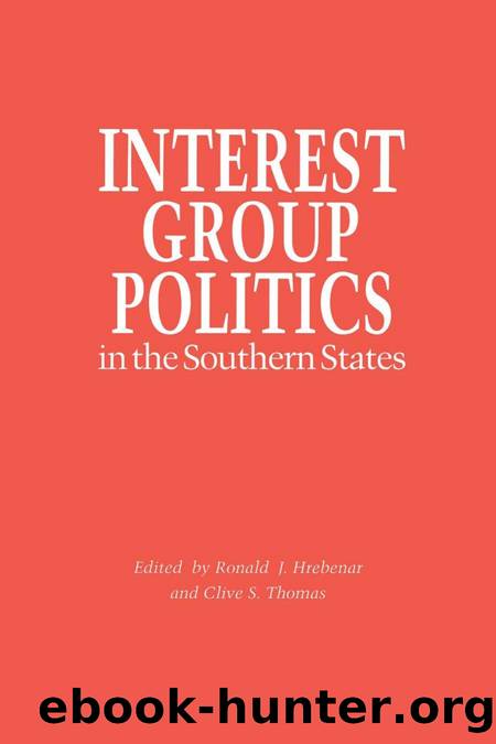 Interest Group Politics in the Southern States by Ronald J. Hrebenar; Clive Thomas