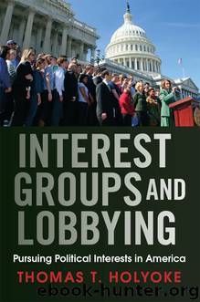 Interest Groups and Lobbying by Holyoke Thomas T.;