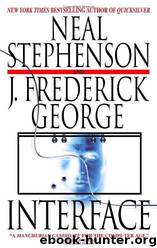 Interface by Neal Stephenson; J. Frederick George