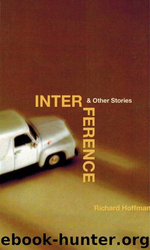Interference & Other Stories by Richard Hoffman