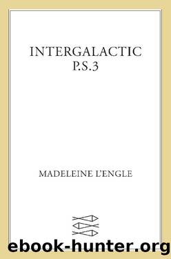 Intergalactic P.S. 3 by Madeleine L'Engle