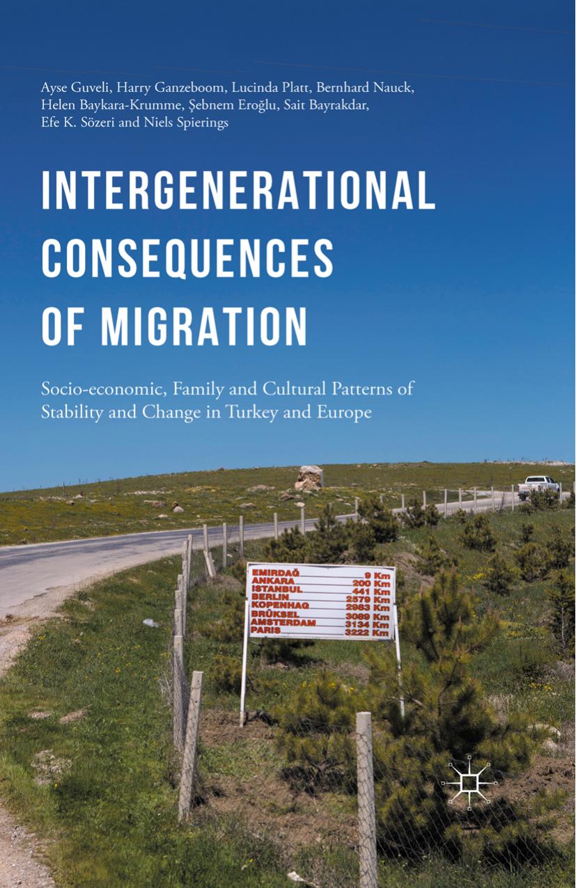 Intergenerational Consequences of Migration: Socio-economic, Family and Cultural Patterns of Stability and Change in Turkey and Europe by unknow