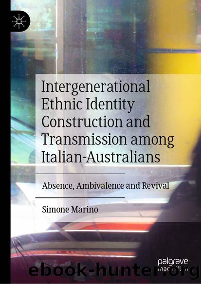 Intergenerational Ethnic Identity Construction and Transmission among Italian-Australians by Simone Marino