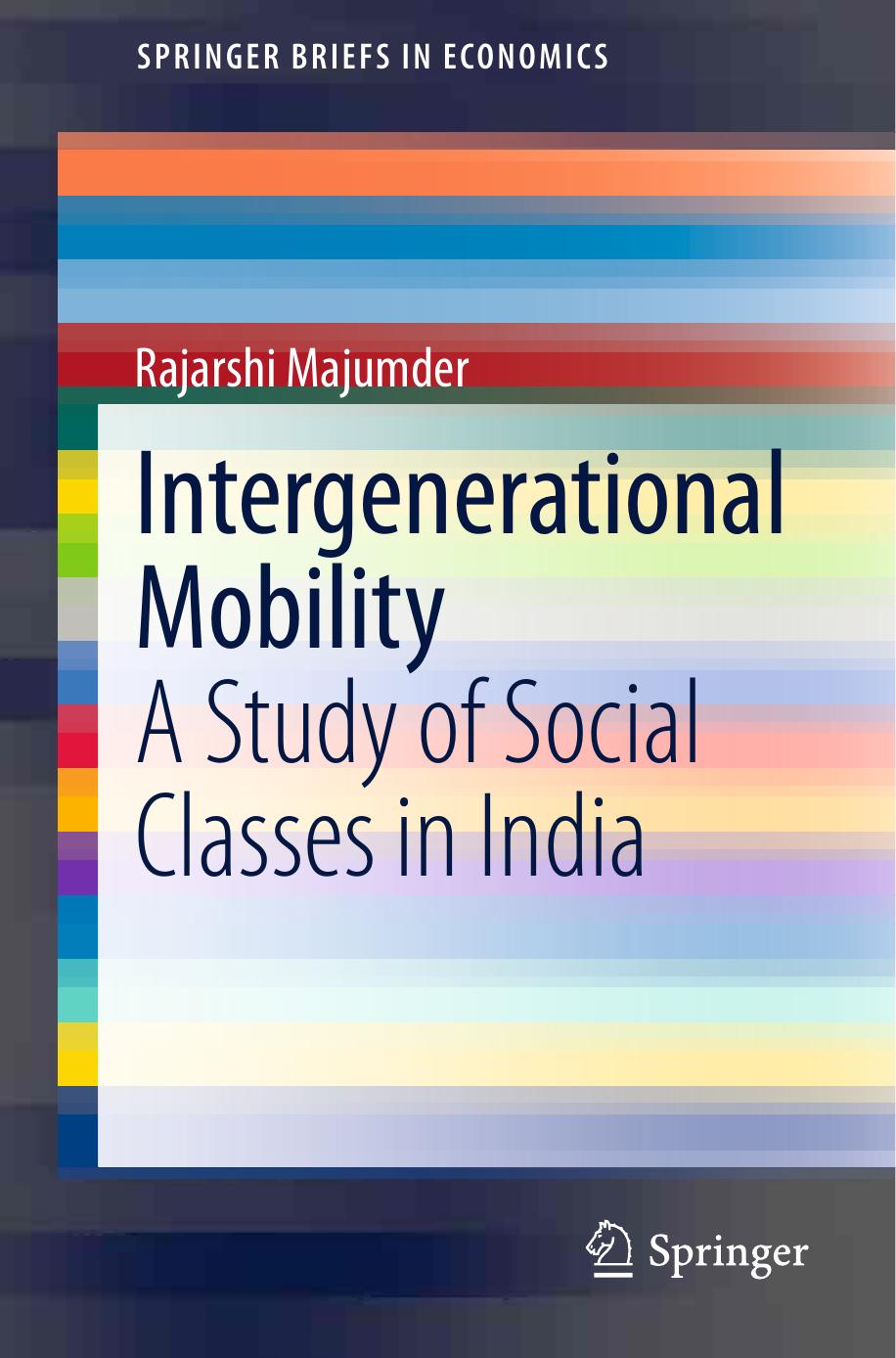 Intergenerational Mobility: A Study of Social Classes in India by Rajarshi Majumder (auth.)