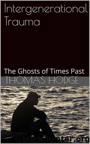 Intergenerational Trauma: The Ghosts of Times Past by Thomas Hodge