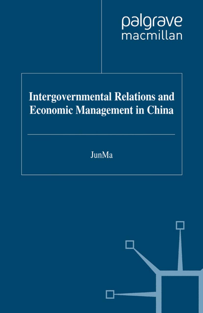 Intergovernmental Relations and Economic Management in China by Jun Ma (auth.)