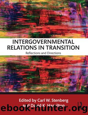 Intergovernmental Relations in Transition: Reflections and Directions by Carl W. Stenberg & David K. Hamilton