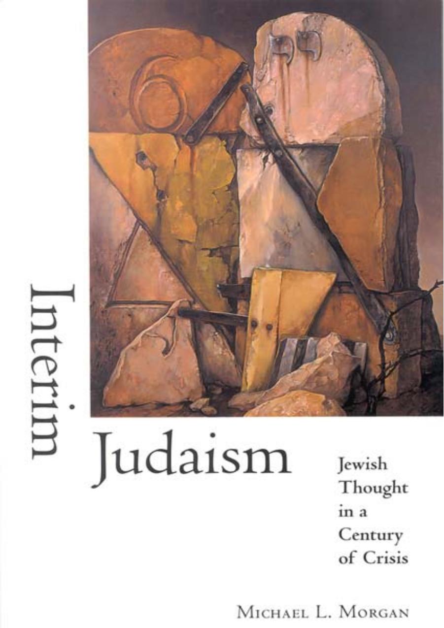 Interim Judaism: Jewish Thought in a Century of Crisis by Unknow