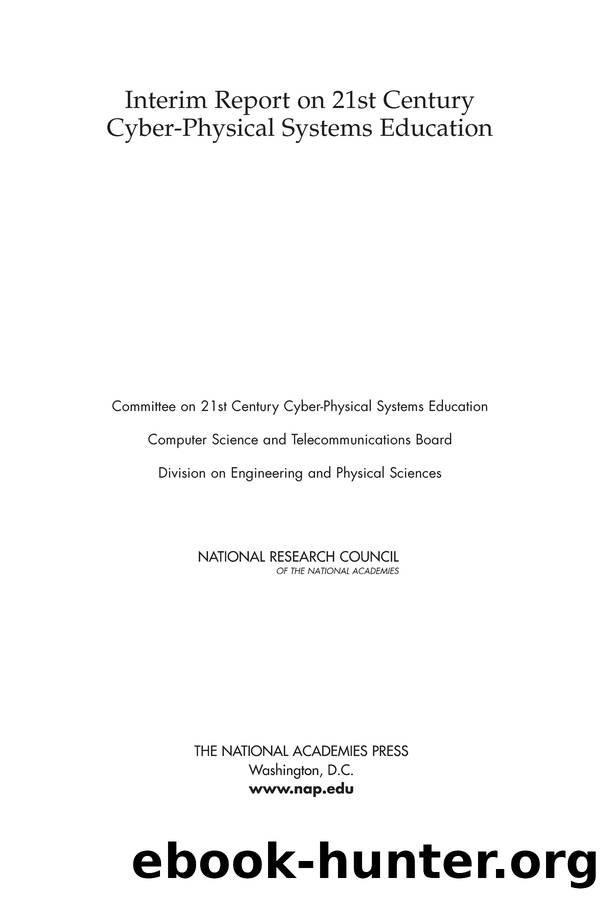 Interim Report on 21st Century Cyber-Physical Systems Education by Committee on 21st Century Cyber-Physical Systems Education