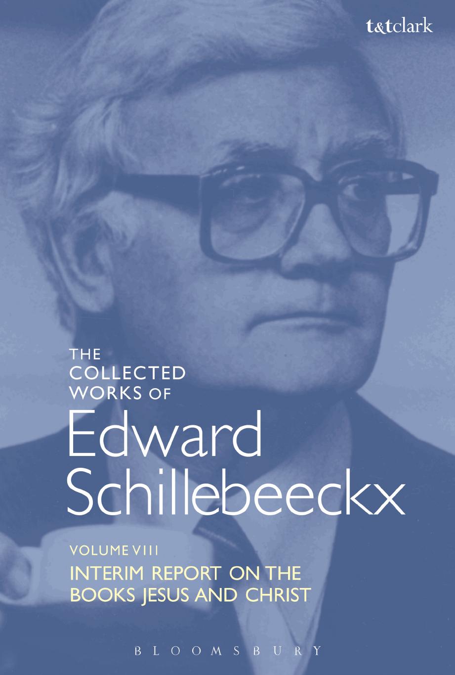 Interim Report on the Books Jesus and Christ Volume VIII by Edward Schillebeeckx