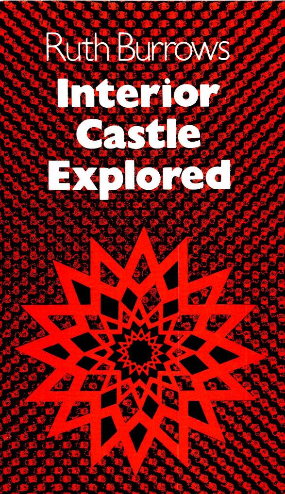 Interior Castle Explored: St. Teresa's Teaching on the Life of Deep Union With God by Ruth Burrows