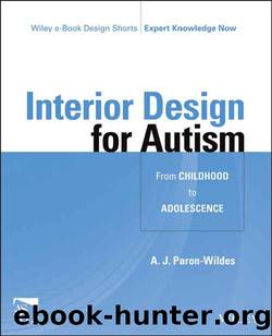 Interior Design for Autism from Childhood to Adolescence by A. J. Paron-Wildes