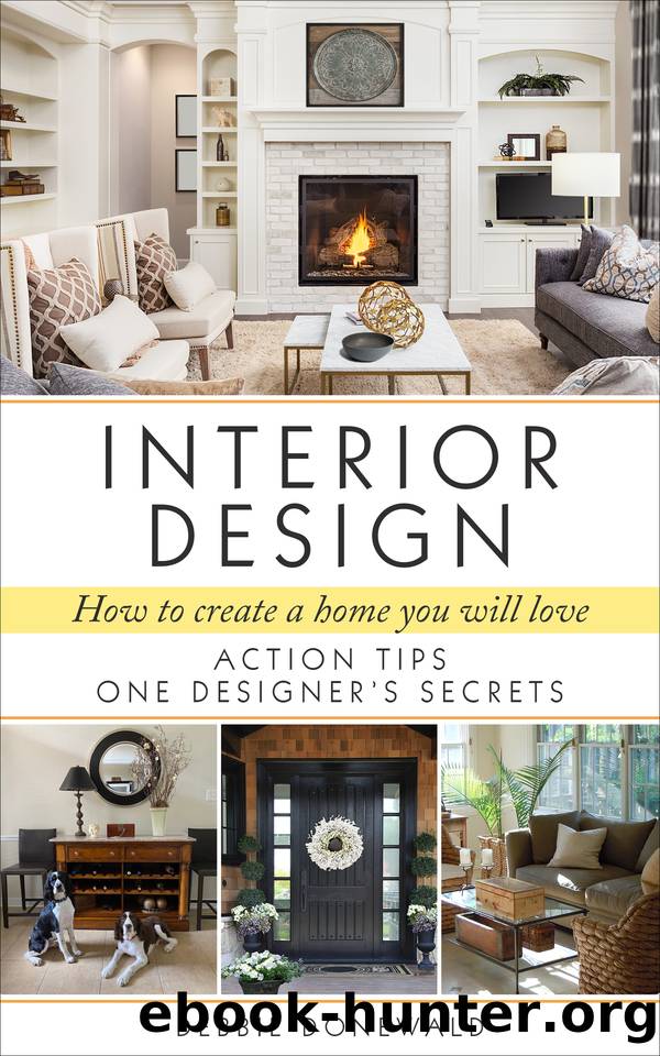 Interior Design: How To Create A Home You Will Love by Donewald Debbie
