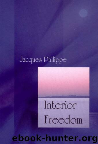 Interior Freedom by Jacques Philippe