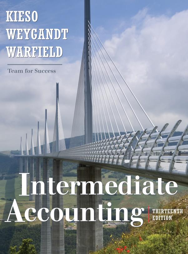 Intermediate Accounting - Thirteenth Edition by Donald E. Kieso & Jerry J. Weygandt & Terry D. Warfield