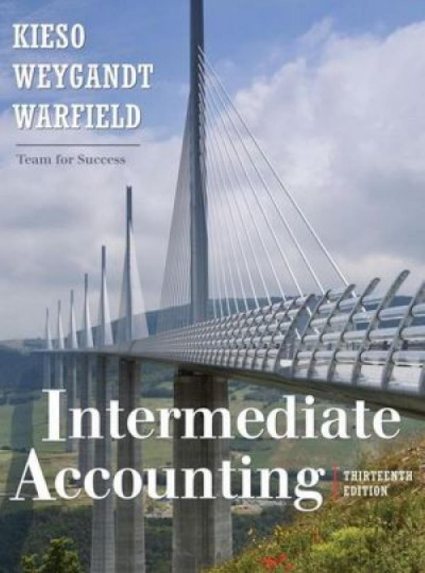 Intermediate Accounting, 13 Edition by Donald E. Kieso Jerry J. Weygandt Terry D. Warfield