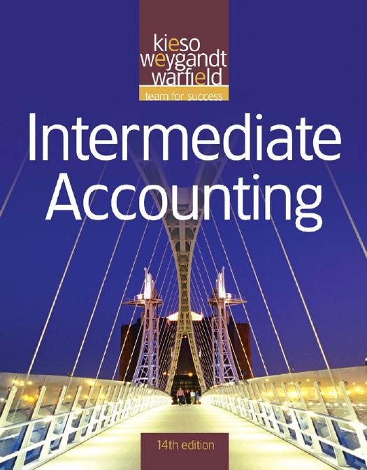 Intermediate Accounting, 14th Edition by Donald E. Kieso Jerry J. Weygandt Terry D. Warfield