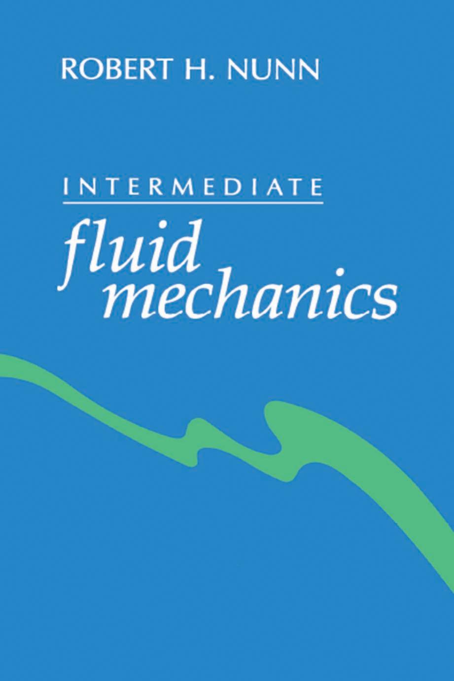 Intermediate Fluid Mechanics by Robert H. Nunn