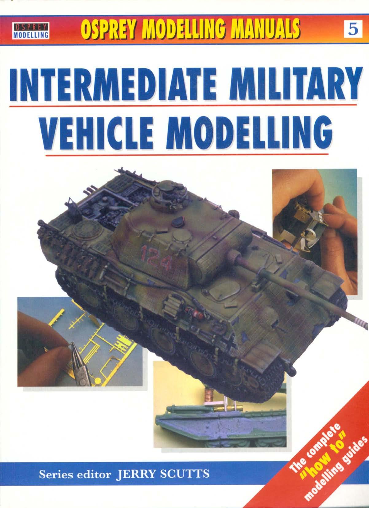 Intermediate Military Vehicle Modelling by Jerry Scutts(Editor)