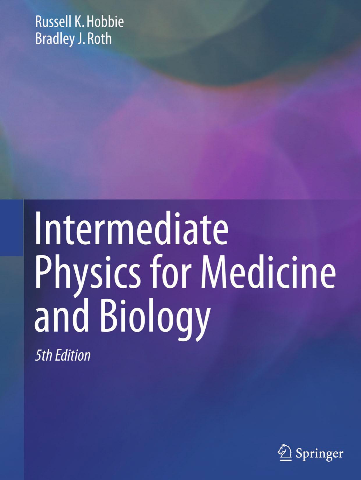 Intermediate Physics for Medicine and Biology by Russell K. Hobbie & Bradley J. Roth