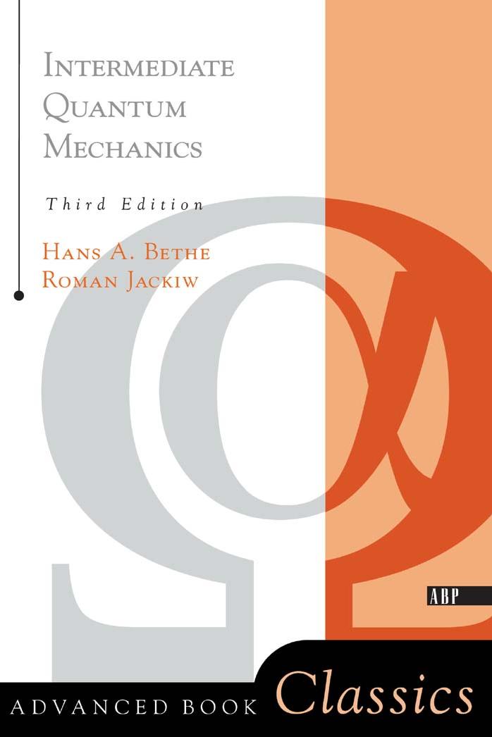 Intermediate Quantum Mechanics: Third Edition (Frontiers in Physics) by Roman Bethe