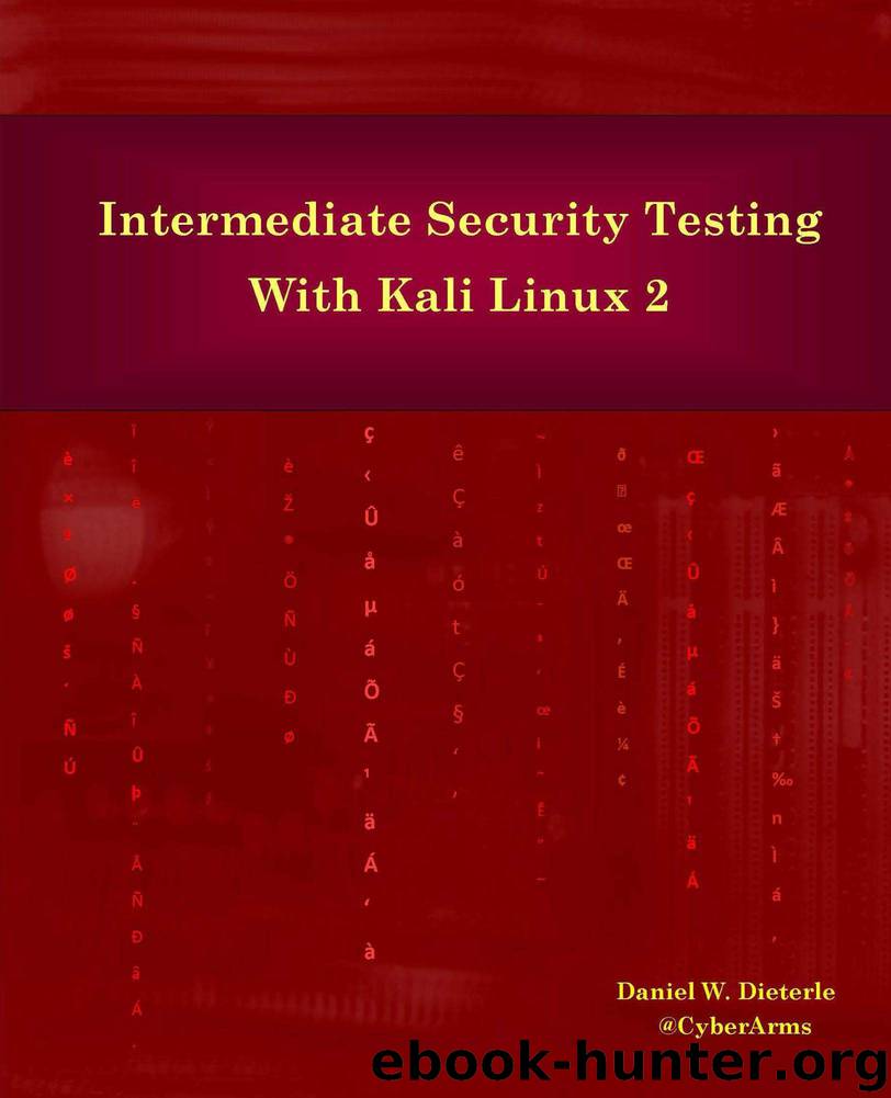 Intermediate Security Testing with Kali Linux 2 by Dieterle Daniel
