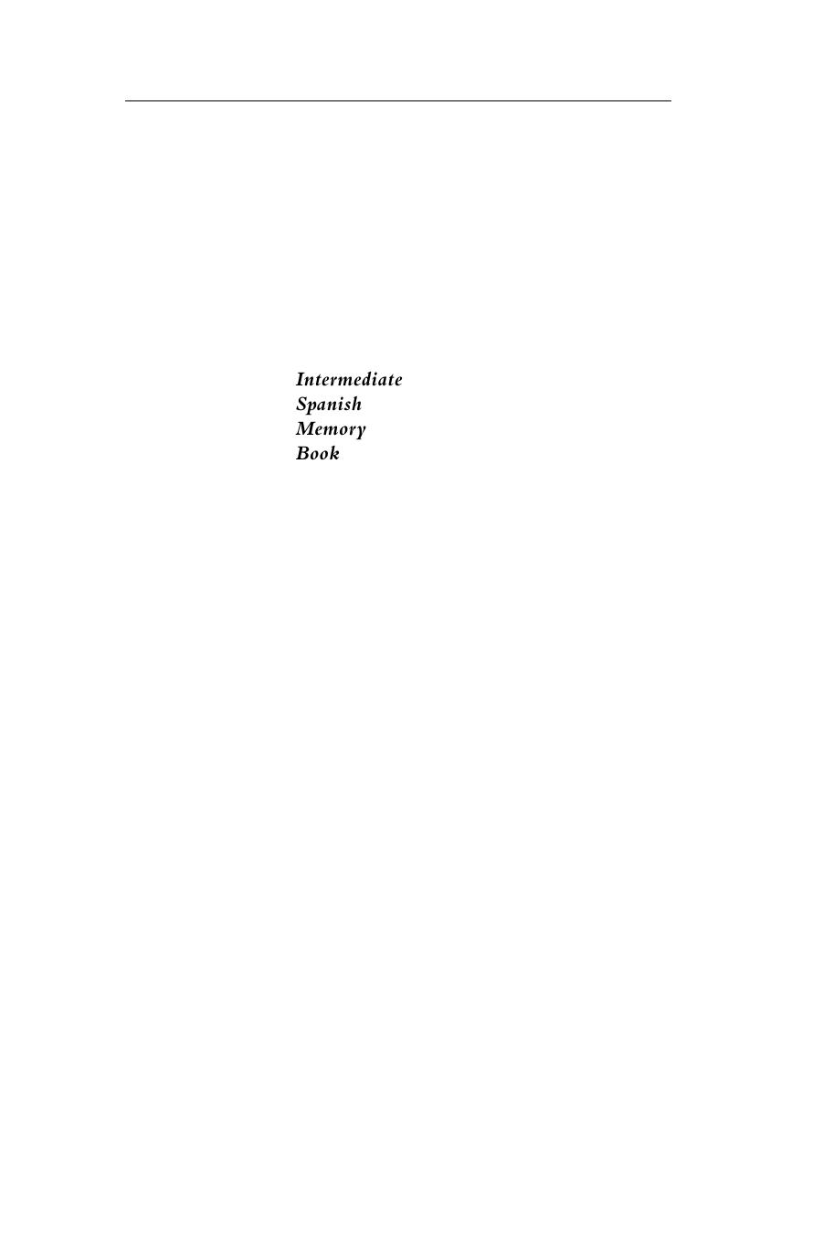 Intermediate Spanish Memory Book : A New Approach to Vocabulary Building by William F. Harrison; Dorothy Winters Welker