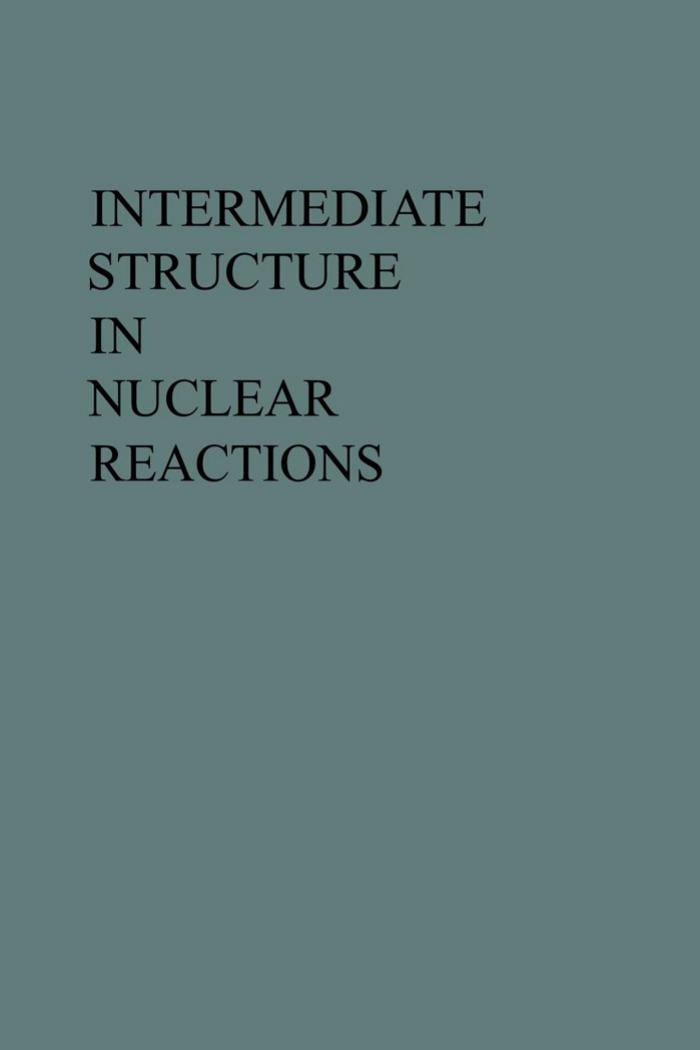Intermediate Structure in Nuclear Reactions by Hugh P. Kennedy; Rudolph Schrils