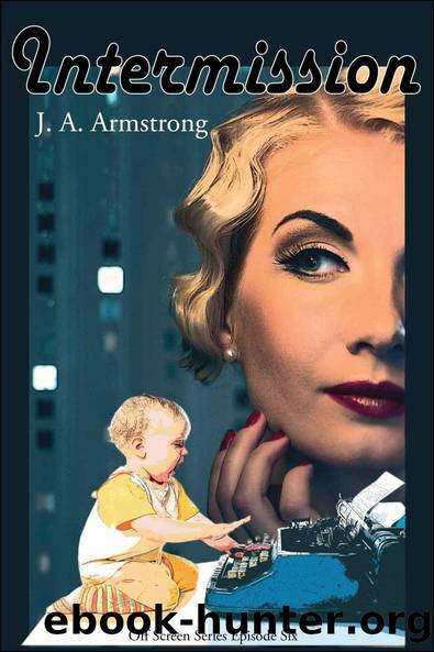 Intermission by J.A. Armstrong
