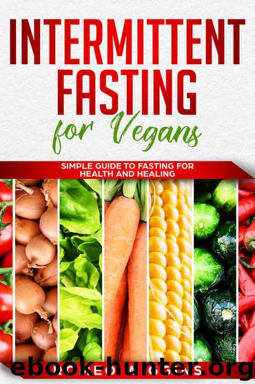 Intermittent Fasting for Vegans: Simple Guide to Fasting for Health and Healing by Romeo Wiggins