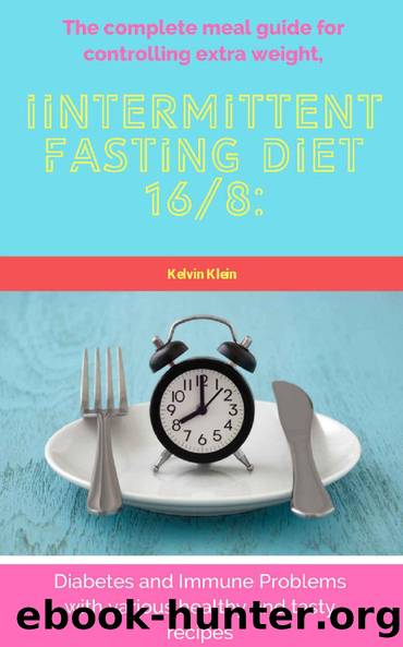 Intermittent fasting diet 168: The complete meal guide for controlling extra weight, Diabetes and Immune Problems with various healthy and tasty recipes by Simone Mcfarland