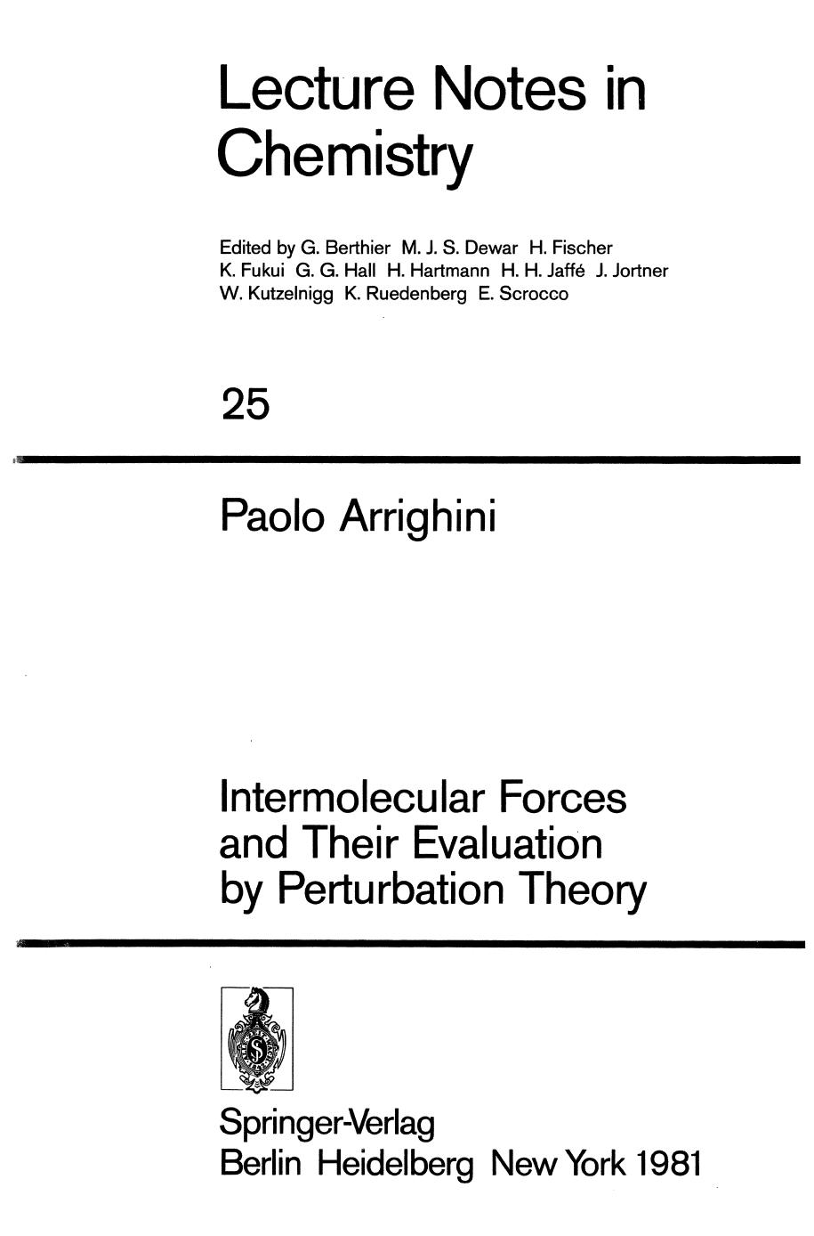 Intermolecular Forces and Their Evaluation by Perturbation Theory by Paolo Arrighini (auth.)