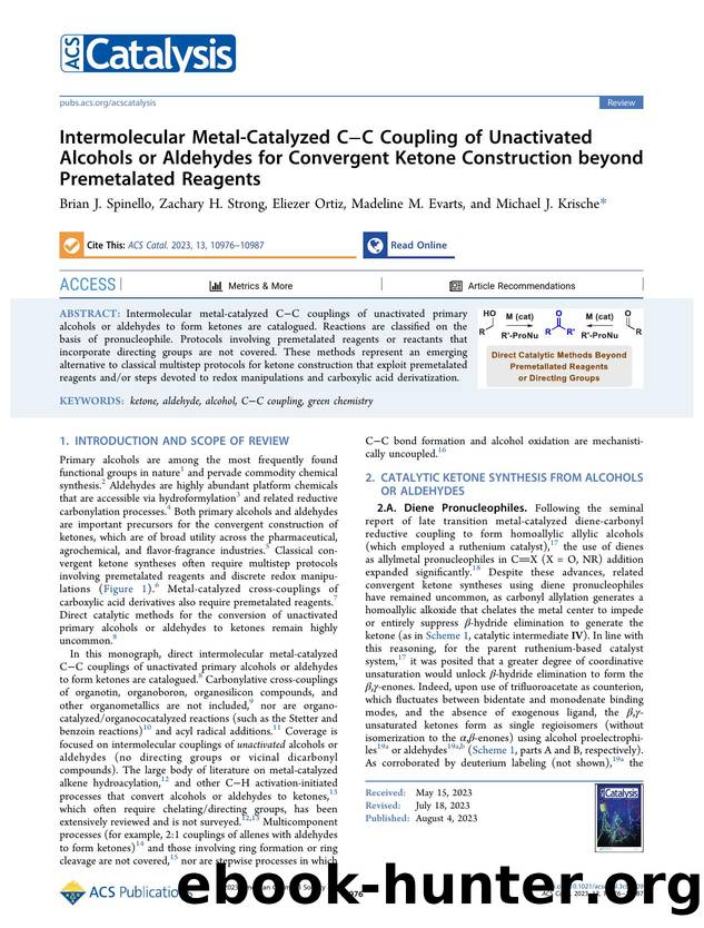 Intermolecular Metal-Catalyzed CâC Coupling of Unactivated Alcohols or Aldehydes for Convergent Ketone Construction beyond Premetalated Reagents by Brian J. Spinello Zachary H. Strong Eliezer Ortiz Madeline M. Evarts and Michael J. Krische