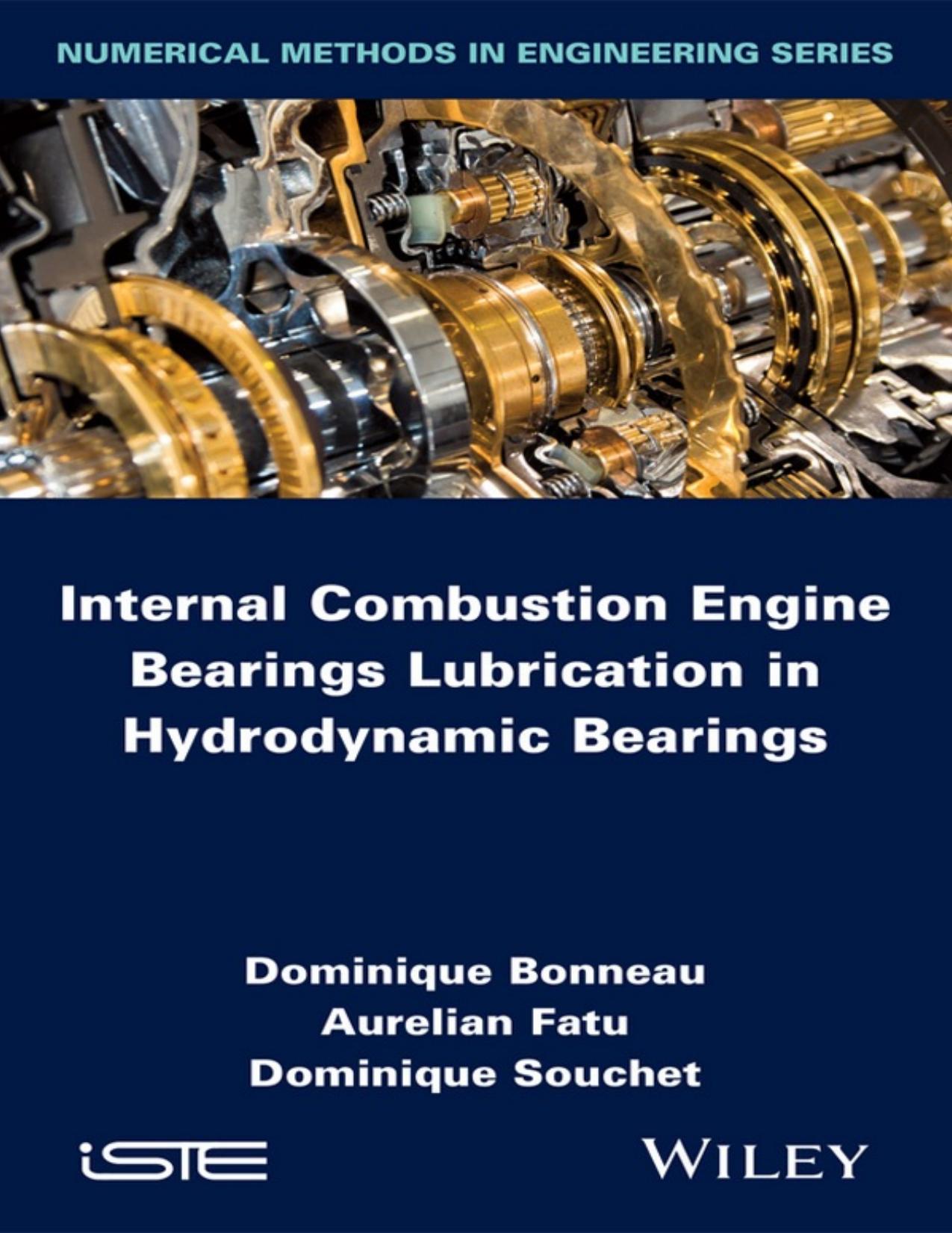 Internal Combustion Engine Bearings Lubrication in Hydrodynamic Bearings by Dominique Bonneau Aurelian Fatu & Dominique Souchet