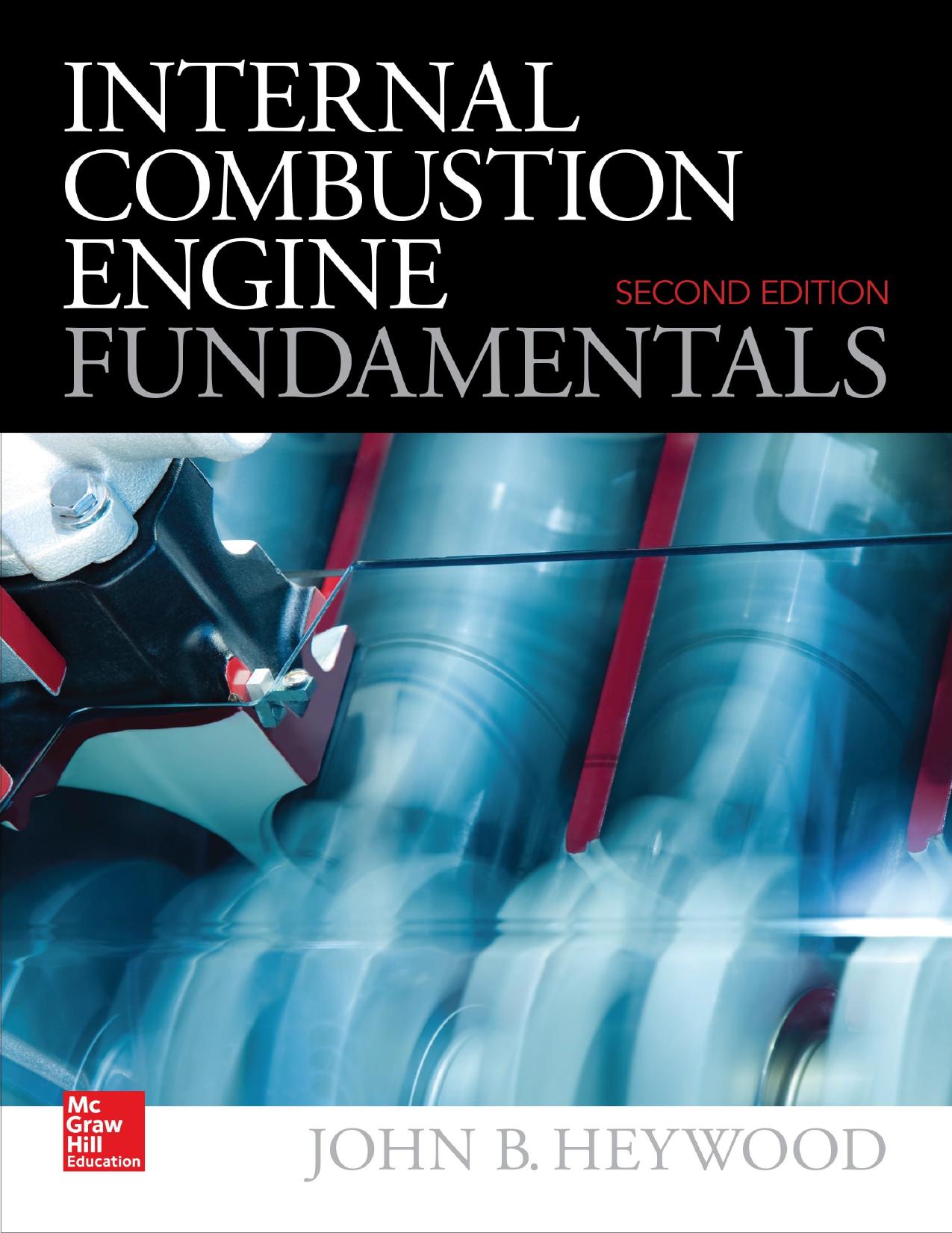 Internal Combustion Engine Fundamentals 2E by John Heywood