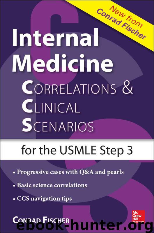 Internal Medicine Correlations and Clinical Scenarios (CCS) USMLE Step 3 (Correlations & Clinical Scenarios for the USMLE Step 3) by Conrad Fischer
