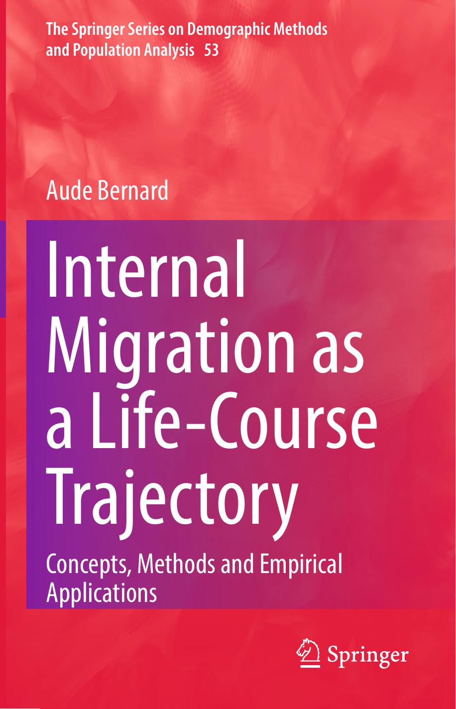 Internal Migration as a Life-Course Trajectory: Concepts, Methods and Empirical Applications by Aude Bernard