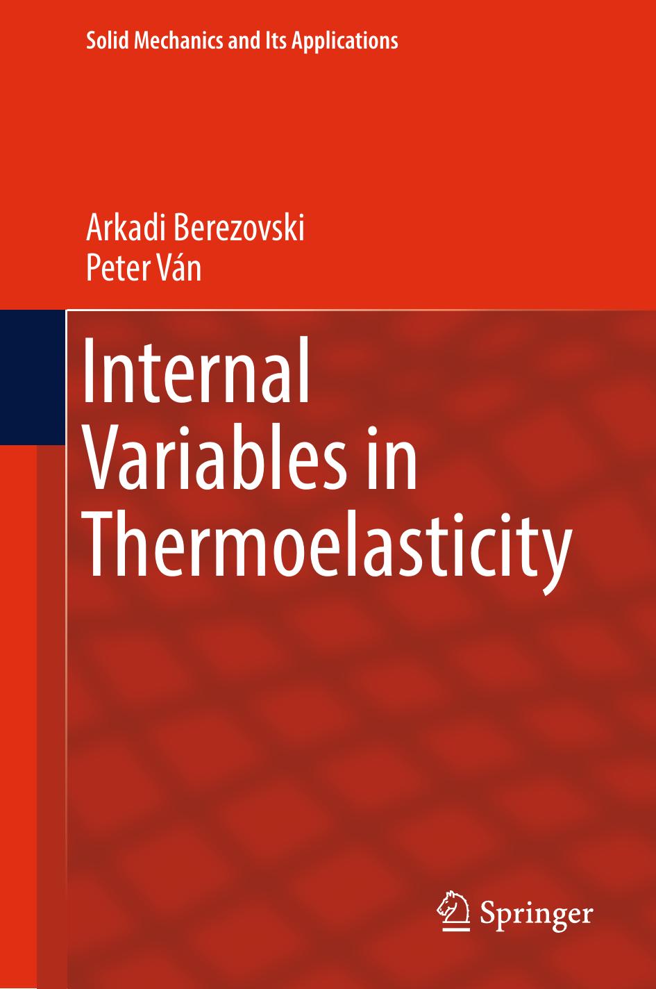 Internal Variables in Thermoelasticity (Solid Mechanics and Its Applications) by Arkadi Berezovski