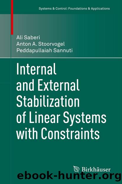 Internal and External Stabilization of Linear Systems with Constraints by Ali Saberi Anton A. Stoorvogel & Peddapullaiah Sannuti