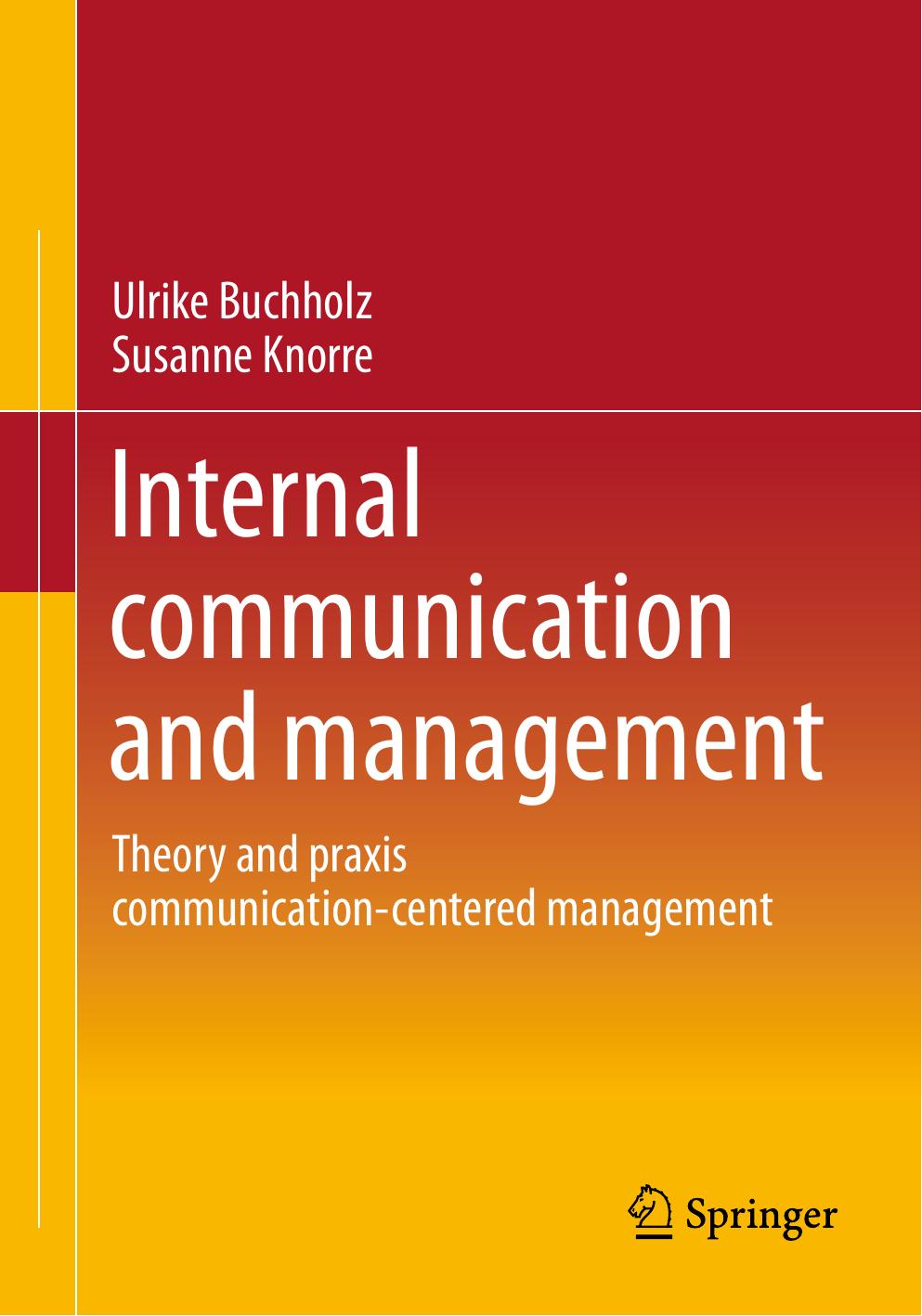Internal communication and management: Theory and praxis communication-centered management by Ulrike Buchholz Susanne Knorre