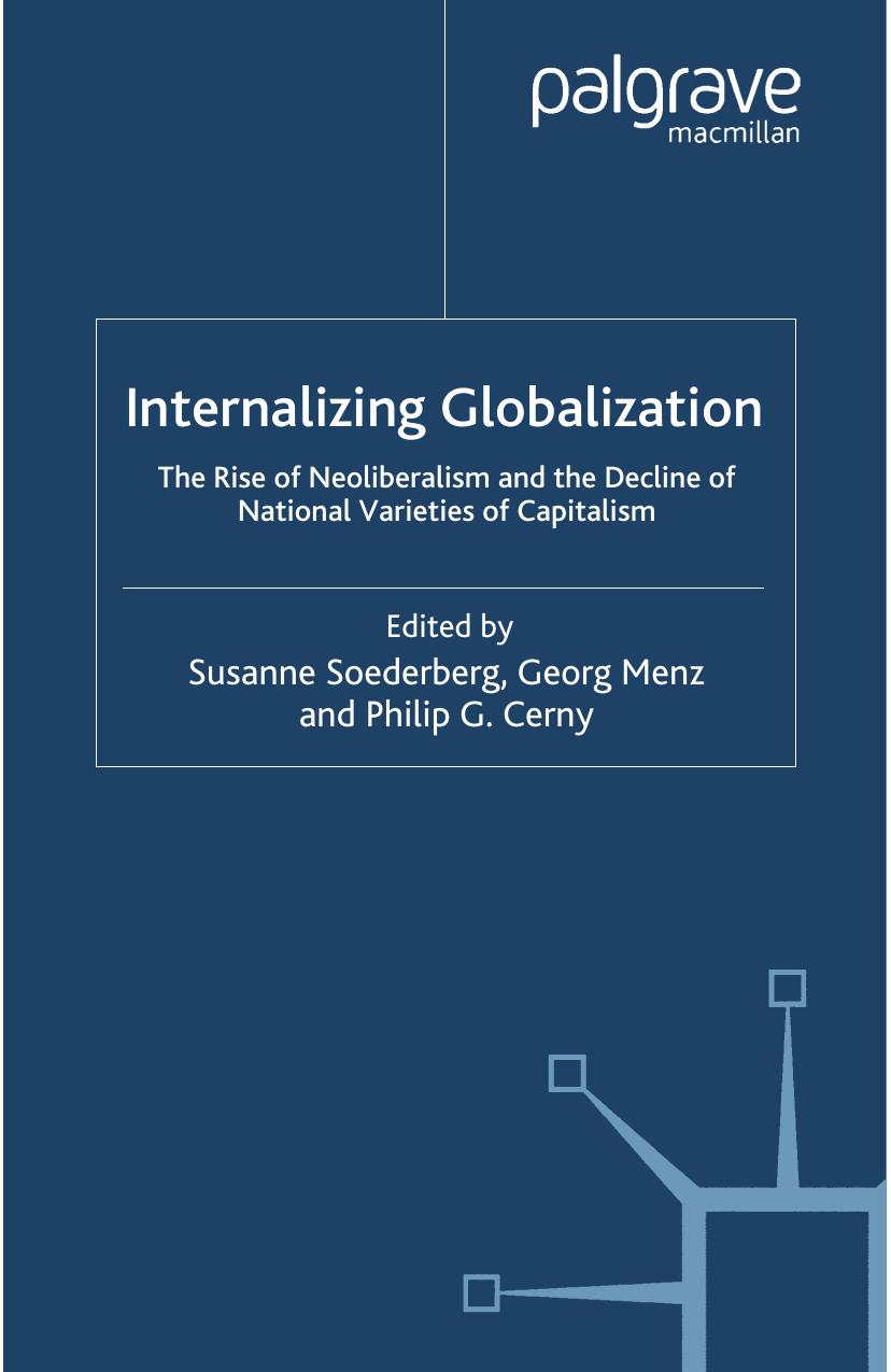 Internalizing Globalization: The Rise of Neoliberalism and the Decline of National Varieties of Capitalism by Susanne Soederberg Georg Menz Philip G. Cerny (eds.)