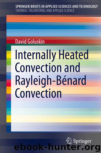 Internally Heated Convection and Rayleigh-Bénard Convection by David Goluskin