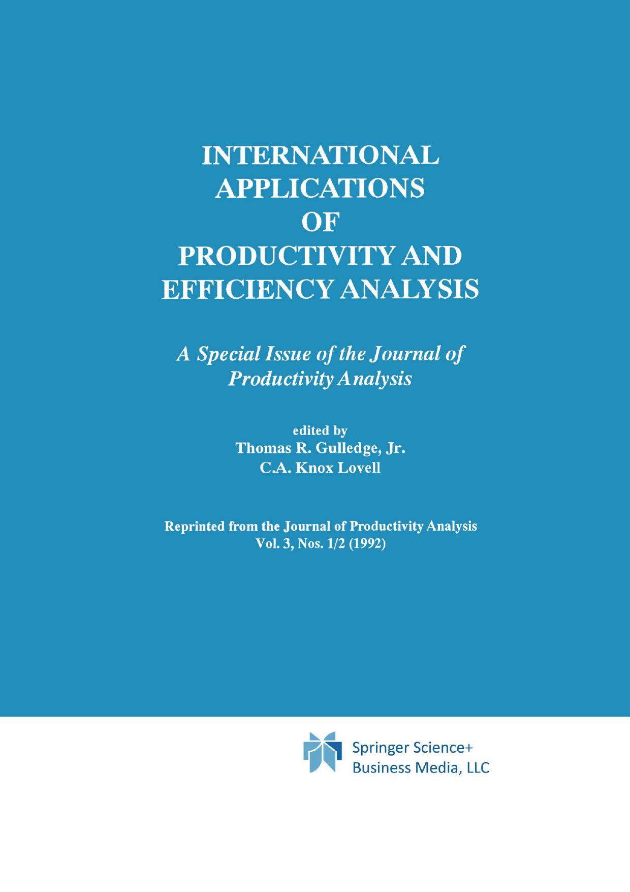 International Applications of Productivity and Efficiency Analysis: A Special Issue of the Journal of Productivity Analysis by Thomas R. Gulledge C. A. Knox Lovell (auth.) Thomas R. Gulledge Jr. C. A. Knox Lovell (eds.)